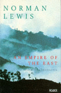 An Empire of the East: Travels in Indonesia