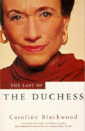 The Last of the Duchess (Pb) Caroline Blackwood