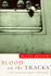 Blood on the Tracks: A Rail Journey from Angola to Mozambique