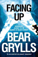 Facing Up: A Remarkable Journey to the Summit of Mount Everest