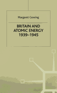 Britain and atomic energy 1939-1945.