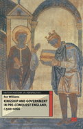 Kingship and Government in Pre-Conquest England, C.500-1066