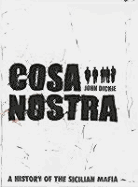 Cosa Nostra: A History of the Sicilian Mafia