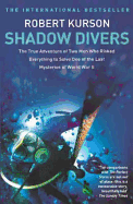 Shadow Divers: How Two Men Discovered Hitler's Lost Sub and Solved One of the Last Mysteries of World War II