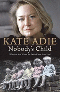 Nobody's Child: The Lives of Abandoned Children