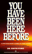 You Have Been Here Before: A Psychologist Looks at Past Lives