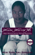 Willow Weep for Me: A Black Woman's Journey Through Depression