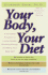 Your Body, Your Diet: A Complete Program for Losing Weight, Boosting Energy, and Being Your Best Self