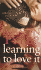 Learning to Love It