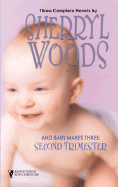 And Baby Makes Three: Second Trimester: The Rancher and His Unexpected Daughter/The Littlest Angel/Natural Born Trouble