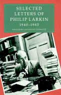 Selected letters of Philip Larkin, 1940-1985