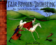 Fair, Brown & Trembling: An Irish Cinderella Story