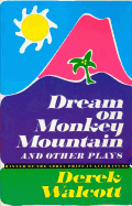 Dream on Monkey Mountain and Other Plays