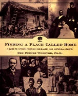 Finding a Place Called Home: A Guide to African-American Genealogy and Historical Identity. Revised and Expanded