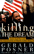 Killing the Dream: James Earl Ray and the Assassination of Martin Luther King, JR.