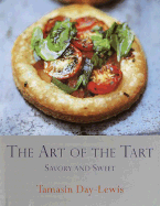 The Art of the Tart: Savory and Sweet