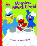 Monsters Munch Lunch!: A Story for Two to Share