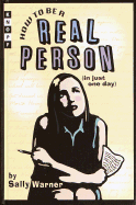 How to Be a Real Person (in Just One Day