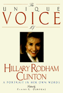 The Unique Voice of Hillary Rodham Clinton: A Portrait in Her Own Words