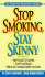 Stop Smoking, Stay Skinny