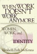 When Work Doesn't Work Anymore: Women, Work and Identity
