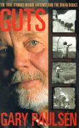 Guts: The True Stories Behind Hatchet and the Brian Books