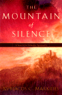 The Mountain of Silence: A Search for Orthodox Spirituality