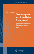 Electromagnetic and Optical Pulse Propagation 1: Spectral Representations in Temporally Dispersive Media