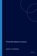 From Revelation to Canon: Studies in the Hebrew Bible and Second Temple Judaism