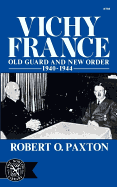 Vichy France: Old Guard and New Order, 1940-1944