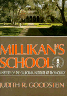 Millikan's School: A History of the California Institute of Technology