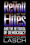 The Revolt of the Elites and the Betrayal of Democracy