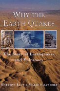 Why the Earth Quakes: The Story of Earthquakes and Volcanoes