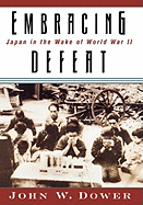 Embracing Defeat: Japan in the Wake of World War II