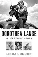 Dorothea Lange: A Life Beyond Limits