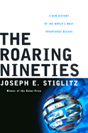 The Roaring Nineties: A New History of the World's Most Prosperous Decade