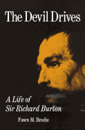 The Devil Drives: A Life of Sir Richard Burton