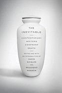 The Inevitable: Contemporary Writers Confront Death