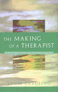 The Making of a Therapist: A Practical Guide for the Inner Journey