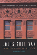 Louis Sullivan: Prophet of Modern Architecture