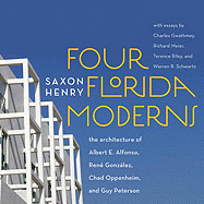 Four Florida Moderns: The Architecture of Alberto Alfonso, Rene Gonzalez, Chad Oppenheim & Guy W. Peterson