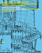 Urban Integration: Bishopsgate Goods Yard: Nick Johnson/Fat Architects
