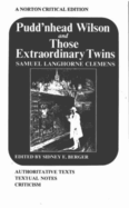 Pudd'nhead Wilson: And, Those Extraordinary Twins: Authoritative Texts, Textual Introduction and Tables of Variants, Criticism