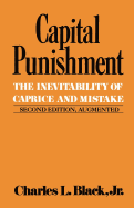 Capital Punishment: The Inevitability of Caprice and Mistake