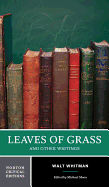 Leaves of Grass and Other Writings: Authoritative Texts, Other Poetry and Prose, Criticism
