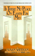 Is There No Place on Earth for Me?