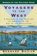 Voyagers to the West: A Passage in the Peopling of America on the Eve of the Revolution