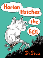 Horton Hatches the Egg Publisher: Random House Books for Young Readers Dr. Seuss