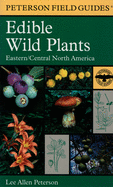 A Field Guide to Edible Wild Plants: Eastern and Central North America