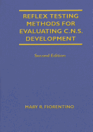 Reflex Testing Methods for Evaluating C.N.S. Development